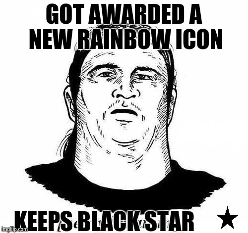Black Star | GOT AWARDED A NEW RAINBOW ICON KEEPS BLACK STAR | image tagged in memes,award,icon,hail satan,heavy breathing | made w/ Imgflip meme maker