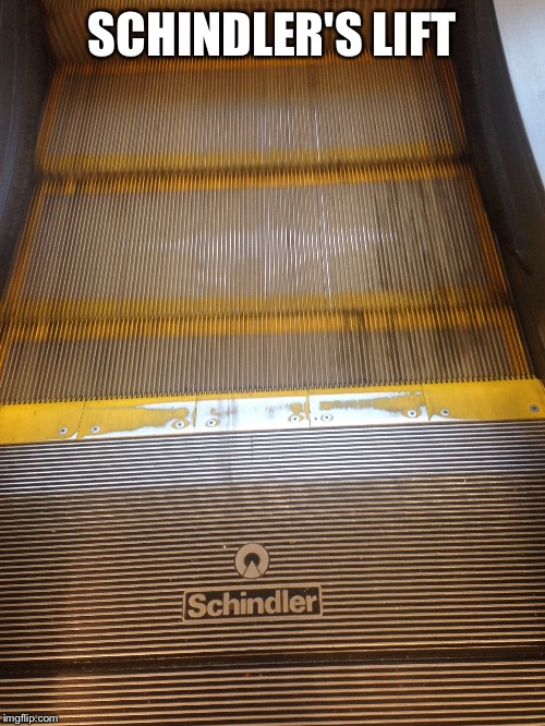 Schindler's Lift | SCHINDLER'S LIFT | image tagged in grammar nazi | made w/ Imgflip meme maker