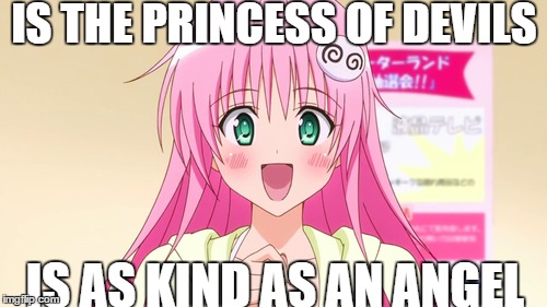 IS THE PRINCESS OF DEVILS IS AS KIND AS AN ANGEL | image tagged in memes,anime | made w/ Imgflip meme maker