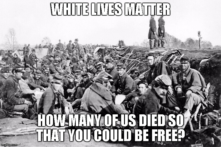 WHITE LIVES MATTER HOW MANY OF US DIED SO THAT YOU COULD BE FREE? | made w/ Imgflip meme maker