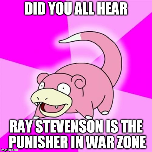 Slowpoke Meme | DID YOU ALL HEAR RAY STEVENSON IS THE PUNISHER IN WAR ZONE | image tagged in memes,slowpoke | made w/ Imgflip meme maker