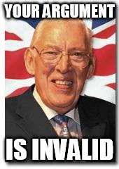 ian paisley | YOUR ARGUMENT IS INVALID | image tagged in ian paisley | made w/ Imgflip meme maker
