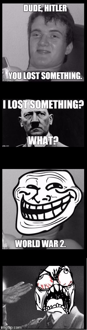 hiTrolled. | image tagged in hitrolled,10 guy,hitler,troll | made w/ Imgflip meme maker