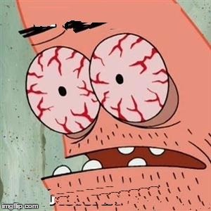 Patrick Star Withdrawals | image tagged in patrick star withdrawals | made w/ Imgflip meme maker