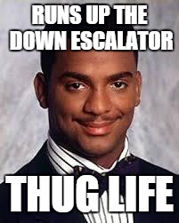 If you haven't tried it, you have no idea what fun is. | RUNS UP THE DOWN ESCALATOR THUG LIFE | image tagged in thug life,shawnljohnson,mall,annoying,fun | made w/ Imgflip meme maker