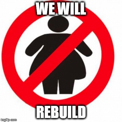 WE WILL REBUILD | made w/ Imgflip meme maker