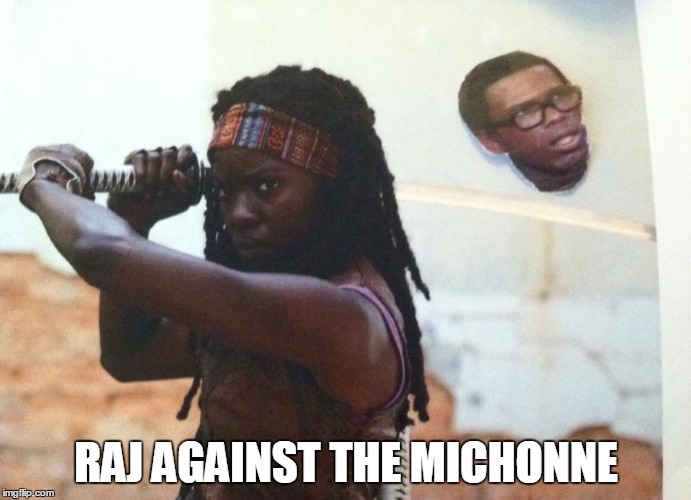 What's Happening? | RAJ AGAINST THE MICHONNE | image tagged in the walking dead,michonne,what's happening,rage against the machine,puns | made w/ Imgflip meme maker