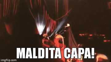 MALDITA CAPA! | image tagged in gifs | made w/ Imgflip video-to-gif maker