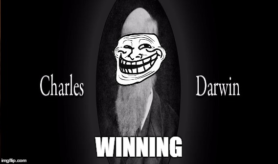Troll Darwin Winning | WINNING | image tagged in troll,darwin,winning,memes,funny memes | made w/ Imgflip meme maker