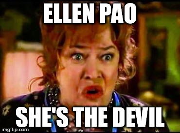 College is the devil! | ELLEN PAO SHE'S THE DEVIL | image tagged in college is the devil | made w/ Imgflip meme maker