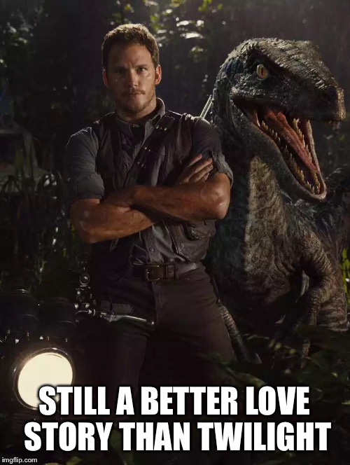 STILL A BETTER LOVE STORY THAN TWILIGHT | made w/ Imgflip meme maker