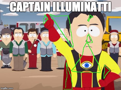Captain Hindsight Meme | CAPTAIN ILLUMINATTI | image tagged in memes,captain hindsight,illuminati | made w/ Imgflip meme maker