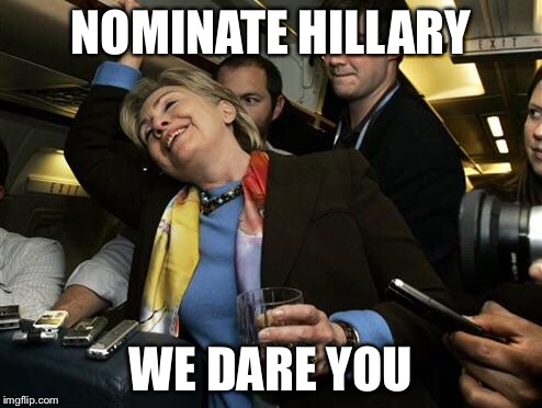 Hillary | NOMINATE HILLARY WE DARE YOU | image tagged in hillary | made w/ Imgflip meme maker