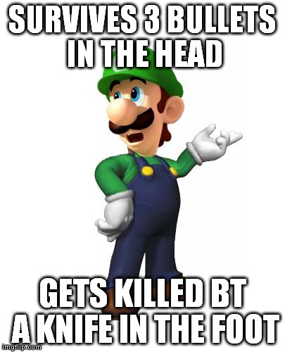 Call of Duty logic | SURVIVES 3 BULLETS IN THE HEAD GETS KILLED BT A KNIFE IN THE FOOT | image tagged in logic luigi | made w/ Imgflip meme maker