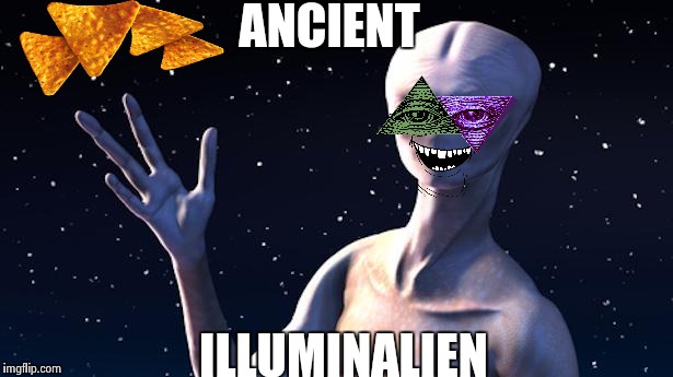 Really an Alien | ANCIENT ILLUMINALIEN | image tagged in really an alien | made w/ Imgflip meme maker