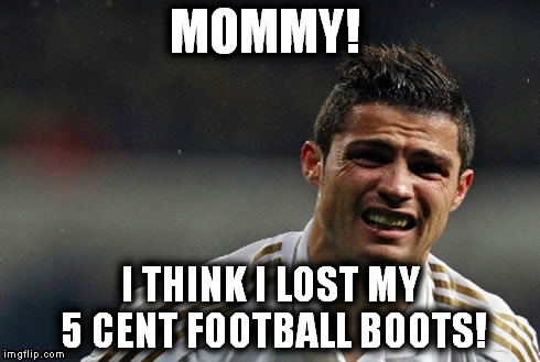 5 cent football boots | MOMMY! I THINK I LOST MY 5 CENT FOOTBALL BOOTS! | image tagged in football | made w/ Imgflip meme maker