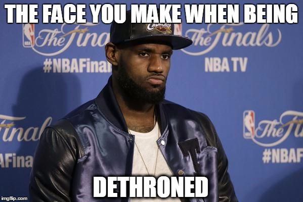 THE FACE YOU MAKE WHEN BEING DETHRONED | image tagged in lebron,nba | made w/ Imgflip meme maker