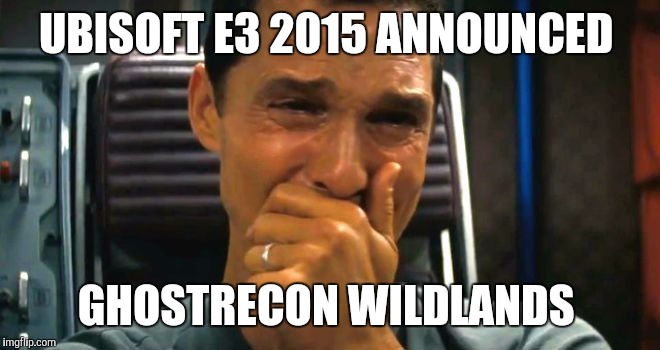 Ghostrecon wildlands  | UBISOFT E3 2015 ANNOUNCED GHOSTRECON WILDLANDS | image tagged in playstation,e3,ubisoft,sony,ps4 | made w/ Imgflip meme maker