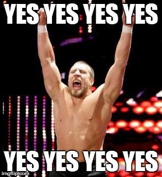 Daniel Bryan | YES YES YES YES YES YES YES YES | image tagged in daniel bryan | made w/ Imgflip meme maker