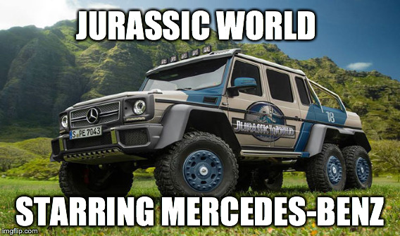 Jurassic World Starring Mercedes-Benz | JURASSIC WORLD STARRING MERCEDES-BENZ | image tagged in mercedes,jurassic world | made w/ Imgflip meme maker