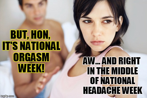 national orgasm week Memes GIFs Imgflip