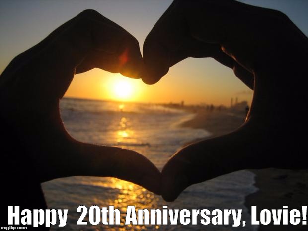 love | Happy 
20th Anniversary,
Lovie! | image tagged in love | made w/ Imgflip meme maker