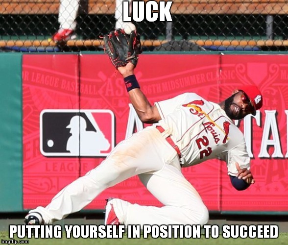 LUCK PUTTING YOURSELF IN POSITION TO SUCCEED | image tagged in heyward luck,mlb,baseball | made w/ Imgflip meme maker