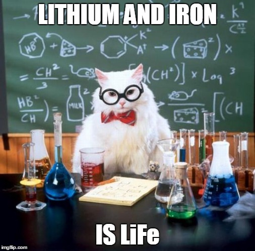 Chemistry Cat | LITHIUM AND IRON IS LiFe | image tagged in memes,chemistry cat | made w/ Imgflip meme maker