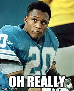 OH REALLY | image tagged in barry sanders | made w/ Imgflip meme maker