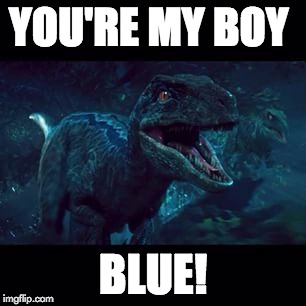 YOU'RE MY BOY BLUE! | image tagged in blue | made w/ Imgflip meme maker
