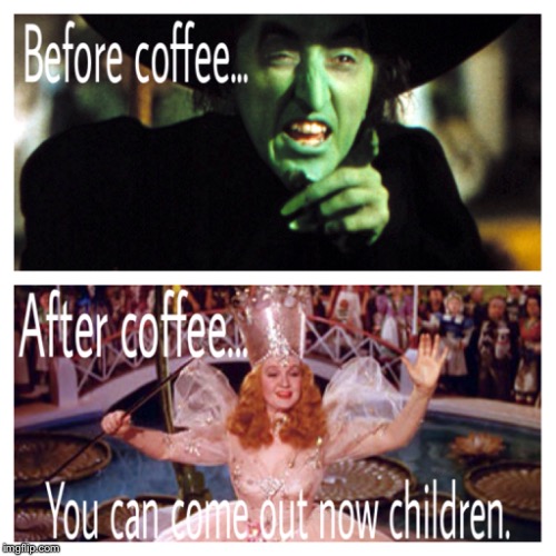 Coffee is your best friend | image tagged in coffee,witch,happy | made w/ Imgflip meme maker