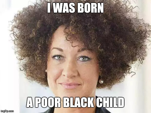 I WAS BORN A POOR BLACK CHILD | made w/ Imgflip meme maker