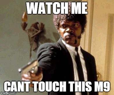 Say That Again I Dare You Meme | WATCH ME CANT TOUCH THIS M9 | image tagged in memes,say that again i dare you | made w/ Imgflip meme maker