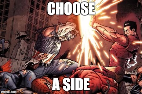 Civil War | CHOOSE A SIDE | image tagged in civil war | made w/ Imgflip meme maker