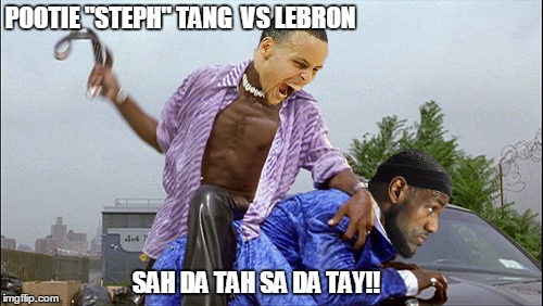 POOTIE "STEPH" TANG  VS LEBRON SAH DA TAH SA DA TAY!! | image tagged in stephen curry,steph curry,lebron,stephen curry spanking lebron,lebron whooping,pootie tang | made w/ Imgflip meme maker
