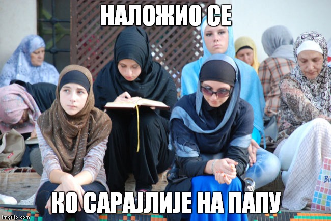НАЛОЖИО СЕ КО САРАЈЛИЈЕ НА ПАПУ | made w/ Imgflip meme maker