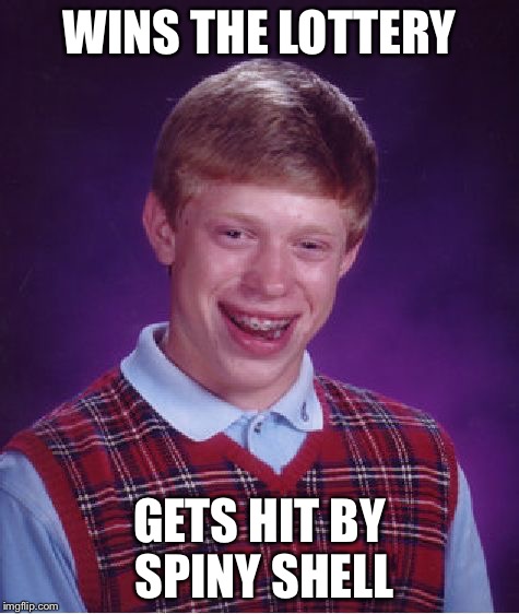 Bad Luck Brian | WINS THE LOTTERY GETS HIT BY SPINY SHELL | image tagged in memes,bad luck brian | made w/ Imgflip meme maker