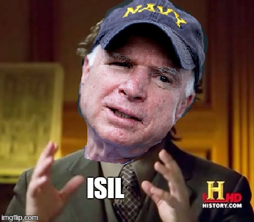 Mccain's Aliens | ISIL | image tagged in ancient aliens,aliens,isis,isil,dash,mccain | made w/ Imgflip meme maker