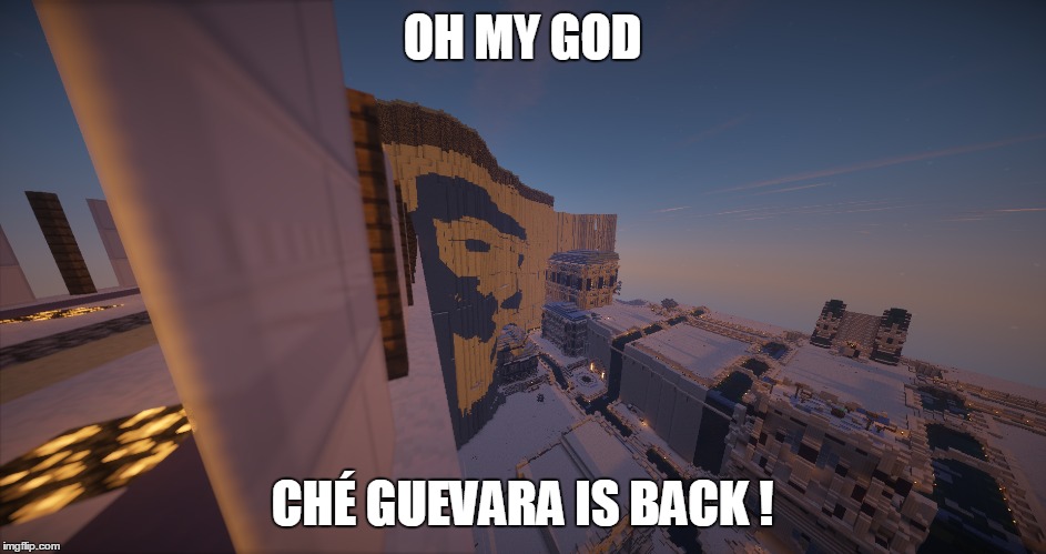 OH MY GOD CHÉ GUEVARA IS BACK ! | made w/ Imgflip meme maker