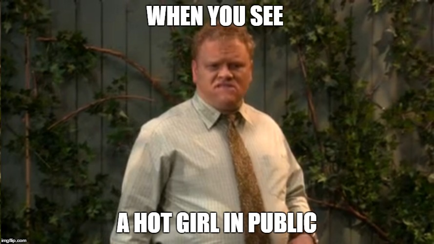 When you see... | WHEN YOU SEE A HOT GIRL IN PUBLIC | image tagged in hot | made w/ Imgflip meme maker