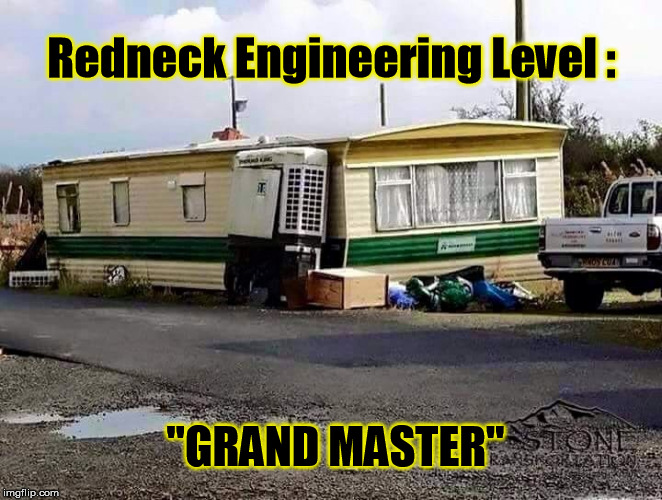Freezer King on Mobile Home | Redneck Engineering Level : "GRAND MASTER" | image tagged in freezer king on mobile home | made w/ Imgflip meme maker