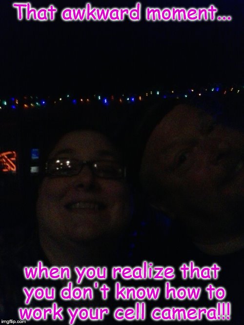 Fabulous Kitty - 1 | That awkward moment... when you realize that you don't know how to work your cell camera!!! | image tagged in photography,friends | made w/ Imgflip meme maker