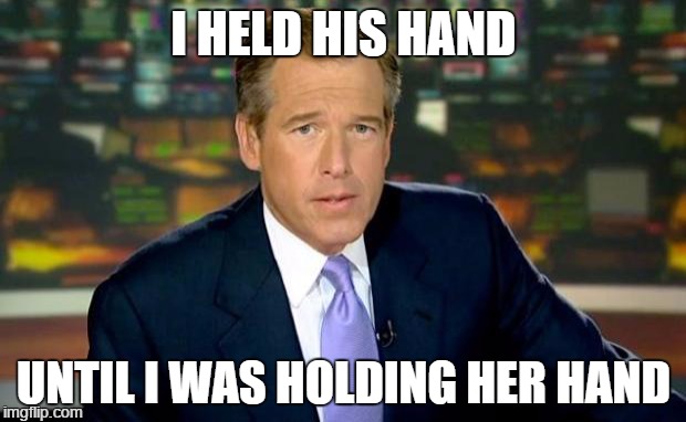 In the room when Bruce became Caitlyn | I HELD HIS HAND UNTIL I WAS HOLDING HER HAND | image tagged in memes,brian williams was there,caitlyn jenner,transgender | made w/ Imgflip meme maker