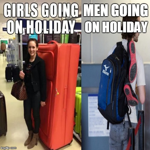 Women vs Men Holiday | MEN GOING ON HOLIDAY | image tagged in girls,men,holiday | made w/ Imgflip meme maker