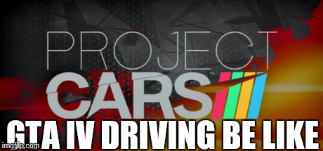 GTA IV DRIVING BE LIKE | made w/ Imgflip meme maker