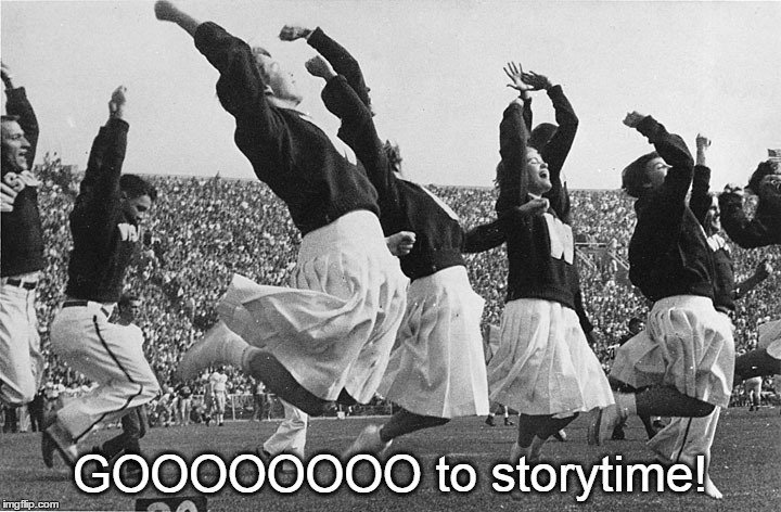 GOOOOOOOO to storytime! | image tagged in cheer,storytime,vintage | made w/ Imgflip meme maker