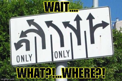wtf??!! | WAIT.... WHAT?!...WHERE?! | image tagged in wtf | made w/ Imgflip meme maker
