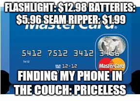 FLASHLIGHT: $12.98 BATTERIES: $5.96 SEAM RIPPER: $1.99 FINDING MY PHONE IN THE COUCH: PRICELESS | image tagged in score | made w/ Imgflip meme maker