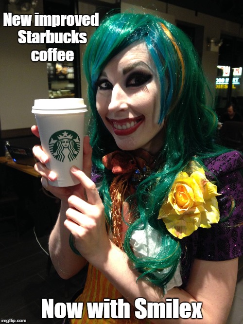Now with Smilex | New improved Starbucks coffee Now with Smilex | image tagged in bonnie scott,azriel le fay | made w/ Imgflip meme maker