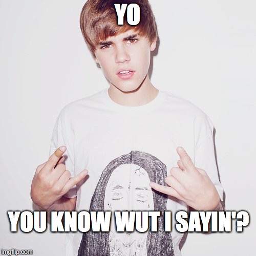 YO YOU KNOW WUT I SAYIN'? | made w/ Imgflip meme maker